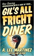 A. Lee Martinez: Gil's All Fright Diner