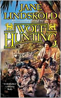 Jane Lindskold: Wolf Hunting