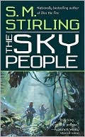 S. M. Stirling: The Sky People (Lords of Creation Series #1)