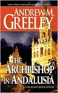 Andrew M. Greeley: The Archbishop in Andalusia (Bishop Blackie Ryan Series)