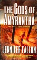 Book cover image of The Gods of Amyrantha (Tide Lords Series #2) by Jennifer Fallon