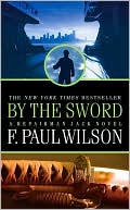 F. Paul Wilson: By the Sword (Repairman Jack Series #12)