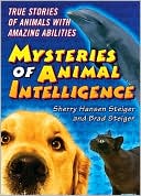 Book cover image of Mysteries of Animal Intelligence: True Stories of Animals with Amazing Abilities by Sherry Hansen Steiger