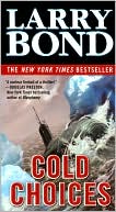 Book cover image of Cold Choices by Larry Bond