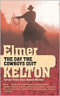 Elmer Kelton: The Day the Cowboys Quit