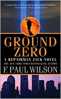 Book cover image of Ground Zero (Repairman Jack Series #13) by F. Paul Wilson