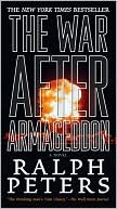 Ralph Peters: The War after Armageddon