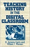 Book cover image of Teaching History in the Digital Classroom by D. Antonio Cantu
