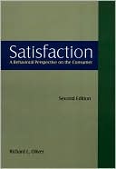 Richard L. Oliver: Satisfaction: A Behavioral Perspective on the Consumer