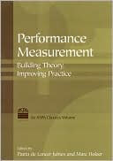 Patria De Lancer Julnes: Performance Measurement: Building Theory, Improving Practice