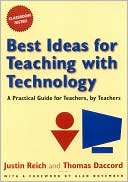 Book cover image of Best Ideas for Teaching with Technology: A Practical Guide for Teachers, by Teachers by Justin Reich