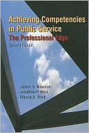 James S. Bowman: Achieving Competencies in Public Service: The Professional Edge