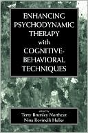 Terry Brumley Northcut: Enhancing Psychodynamic Therapy With Cognitive-Behavioral Techniques