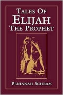 Peninnah Schram: Tales Of Elijah The Prophet