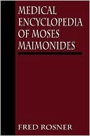 Fred Rosner: Medical Encyclopedia Of Moses Maimonides