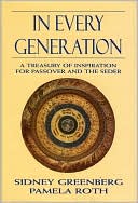 Sidney Greenberg: In Every Generation: A Treasury of Inspiration for Passover and the Seder