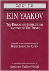 Rabbi Yaakov ibn Chaviv: The Ein Yaakov: The Ethical and Inspirational Teachings of the Talmud