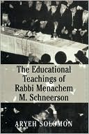 Book cover image of Educational Teachings Of Rabbi Menachem M. Schneerson by Louis David Solomon