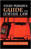 Ronald H. Isaacs: Every Person's Guide To Jewish Law