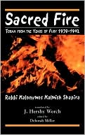 Book cover image of Sacred Fire: Torah from the Years of Fury, 1939-1942 by Kalonymus Kalmish Shapira