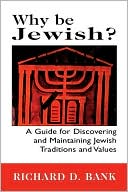 Richard D. Bank: Why Be Jewish?