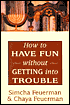 Book cover image of How to Have Fun Without Getting into Trouble by Chaya Feuerman CSW