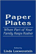 Linda Loewenstein: Paper Plates: When Part of Your Family Keeps Kosher