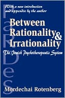 Mordechai Rotenberg: Between Rationality and Irrationality: The Jewish Psychotherapeutic System