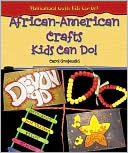 Book cover image of African-American Crafts Kids Can Do! by Carol Gnojewski