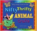 Book cover image of Nifty Thrifty Animal Crafts by Faith K. Gabriel