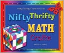 Book cover image of Nifty Thrifty Math Crafts by Michele C. Hollow