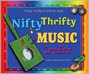 Book cover image of Nifty Thrifty Music Crafts by Felicia Lowenstein Niven