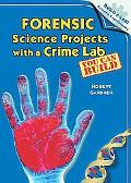 Robert Gardner: Forensic Science Projects with a Crime Lab You Can Build