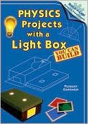 Book cover image of Physics Projects with a Light Box You Can Build by Robert Gardner