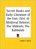 Charles F. Horne: The Sacred Books and Early Literature of the East: Medieval Hebrew; The Midrash; The Kabbalah, Vol. 4