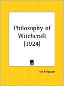 Ian Ferguson: Philosophy of Witchcraft