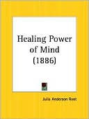 Julia Anderson Root: Healing Power of Mind