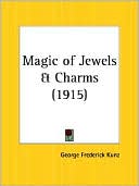 Book cover image of Magic of Jewels and Charms by George Frederick Kunz