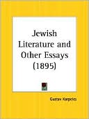 Gustav Karpeles: Jewish Literature and Other Essays