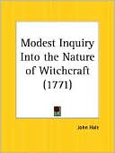 John Hale: Modest Inquiry Into The Nature Of Witchcraft