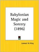 Book cover image of Babylonian Magic and Sorcery by Leonard W. King