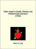 Book cover image of Fallen Angels in Jewish, Christian and Mohammedan Literature (1926) by Leo Jung