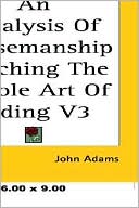 John Adams: An Analysis Of Horsemanship Teaching The Whole Art Of Riding V3