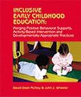 Book cover image of Inclusive Early Childhood Education: Merging Positive Behavioral Supports, Activity-Based Intervention, and Developmentally Appropriate Practice by David Dean Richey