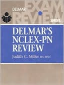 Judith C. Miller: Delmar's NCLEX-PN Review