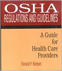 Ronald P. Nielsen: OSHA Regulations and Guidelines: A Guide for Health Care Providers