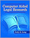 Book cover image of Computer Aided Legal Research by Judy A. Long