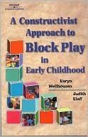 Book cover image of A Constructivist Approach to Block Play in Early Childhood by Karyn Wellhousen