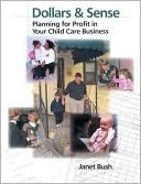 Janet Bush: Dollars & Sense: Planning for Profit in Your Child Care Business