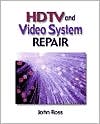Book cover image of HDTV and Video Systems Repair by John Ross
